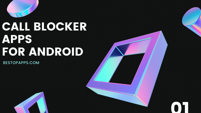 Call Blocker Apps For Android