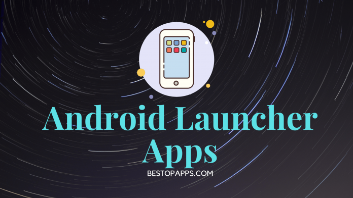 7 Best Android Launcher Apps in 2022 to Customize your Home Screen