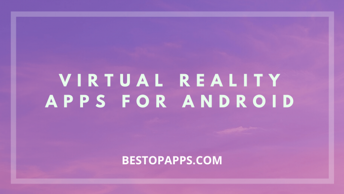8 Best Virtual Reality Apps for Android in 2022