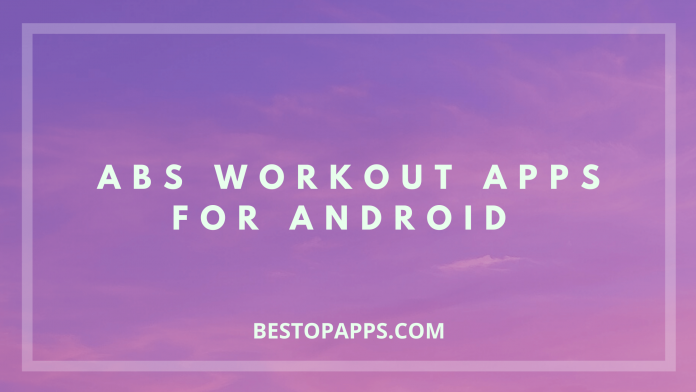 7 Best Abs Workout Apps for Android in 2022