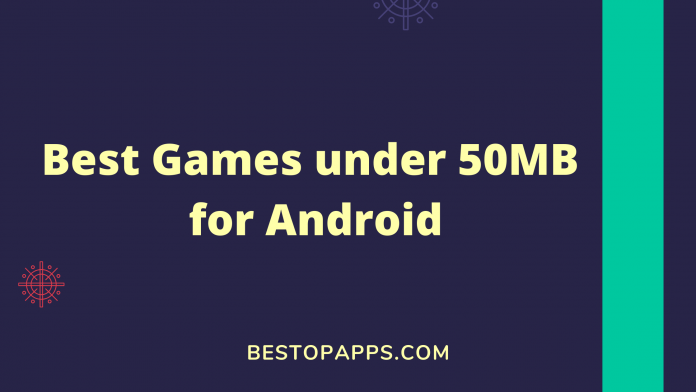 7 Best Games under 50MB for Android in 2022