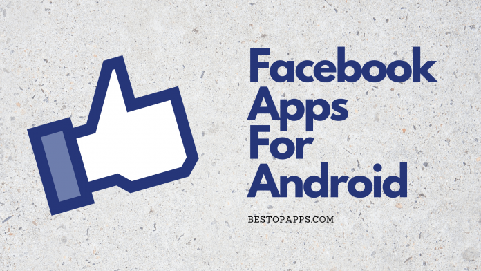 10 Facebook Apps For Android in 2022 that are Useful