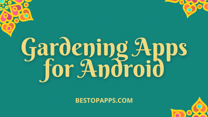 Top 7 Gardening Apps for Android in 2022