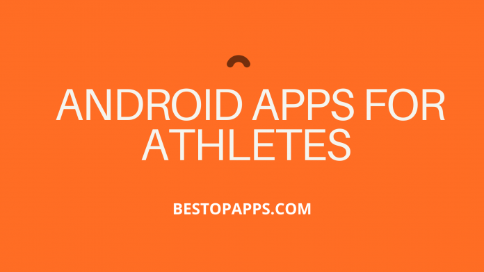 7 Best Android Apps for Athletes in 2022