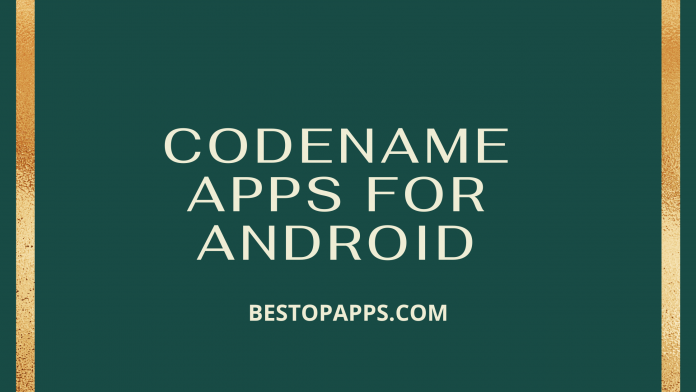 Top 5 Codename Apps For Android in 2022