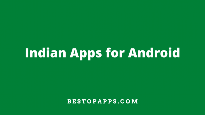 7 Best Indian Apps for Android in 2022