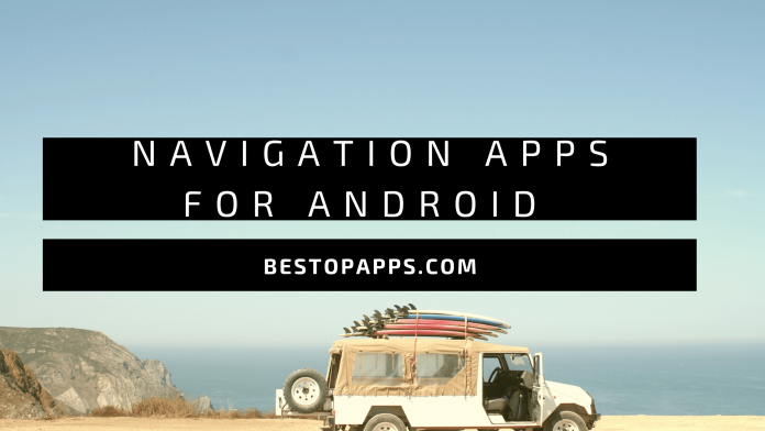6 Best Navigation Apps for Android in 2022