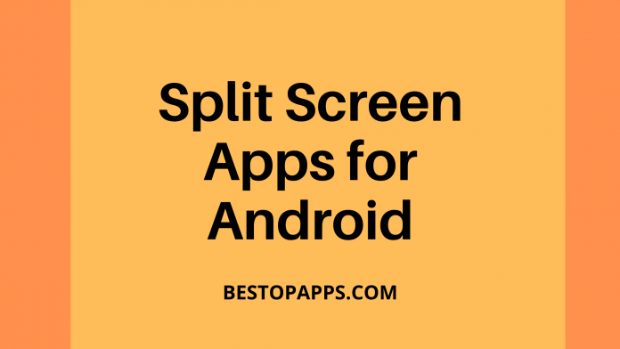 Best 6 Split Screen Apps for Android in 2022
